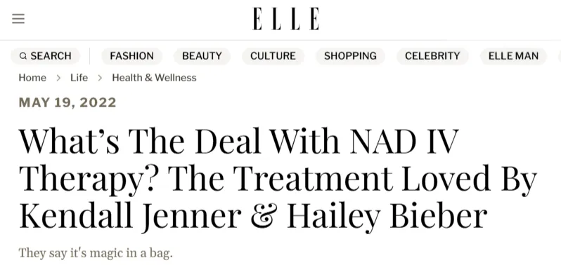 ELLE article: What's The Deal With NAD IV Therapy? The Treatment Loved By Kendall Jenner & Hailey Bieber